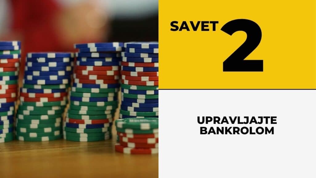 2. Savet Upravljajte bankrolom