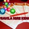 Pravila igre Keno: kako pravilno postaviti tiket (7+ saveta)