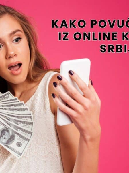 Kako povući novac iz online kazina u Srbiji na 6 načina