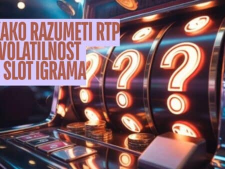Detaljne upute kako razumeti RTP i volatilnost u slot igrama