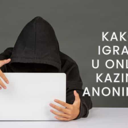Kako igrati u online kazinu anonimno (svih 5 načina)