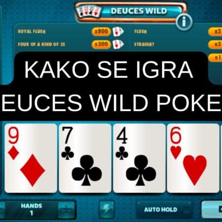 Kako se igra Deuces Wild poker (5 glavnih varijanti)