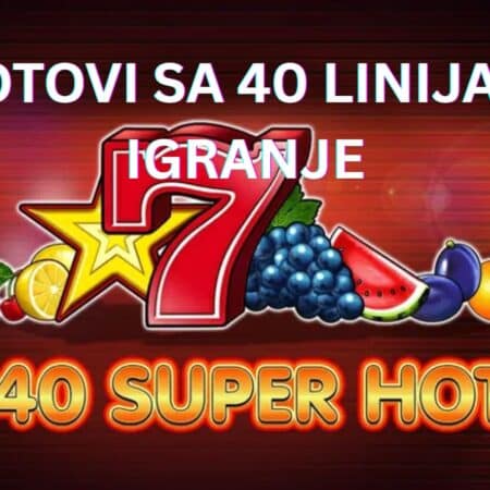 Slotovi sa 40 linija za igranje: Koliko su isplativi?