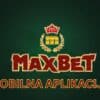 Maxbet kazino mobilna aplikacija: potpun vodič u 13 tačaka