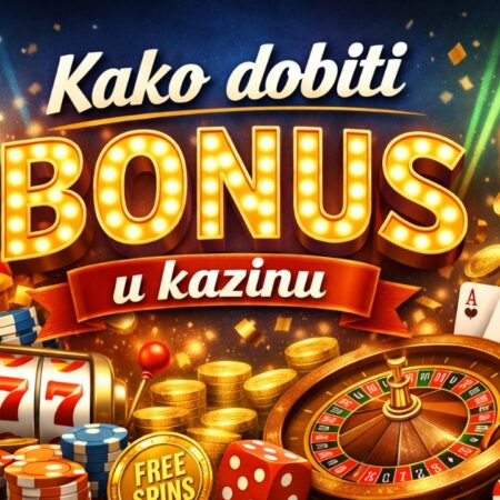 Kako dobiti bonus u kazinu