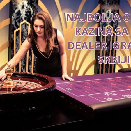 Najbolja online kazina sa live dealer igrama u Srbiji (2026)