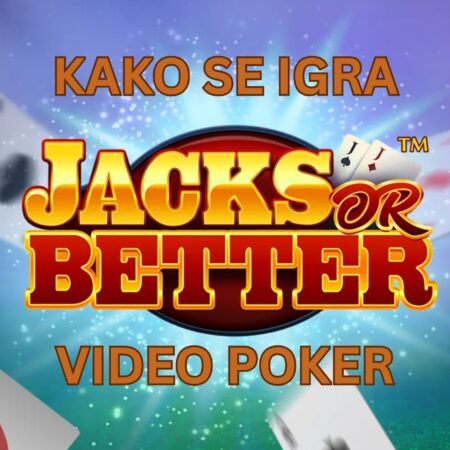 Kako se igra video poker Jacks or Better: Vodič u 10 minuta