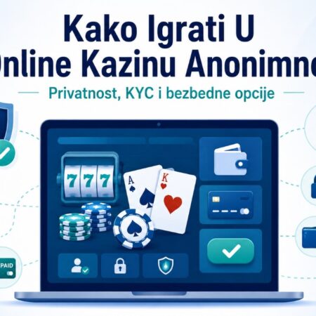 Kako igrati u online kazinu anonimno (svih 5 načina)
